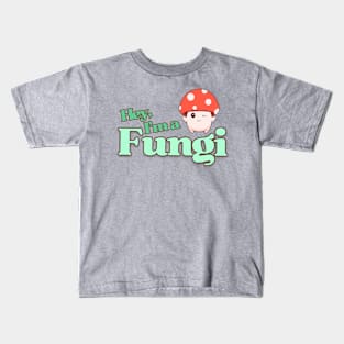 Hey, I'm a Fun-guy! Kids T-Shirt